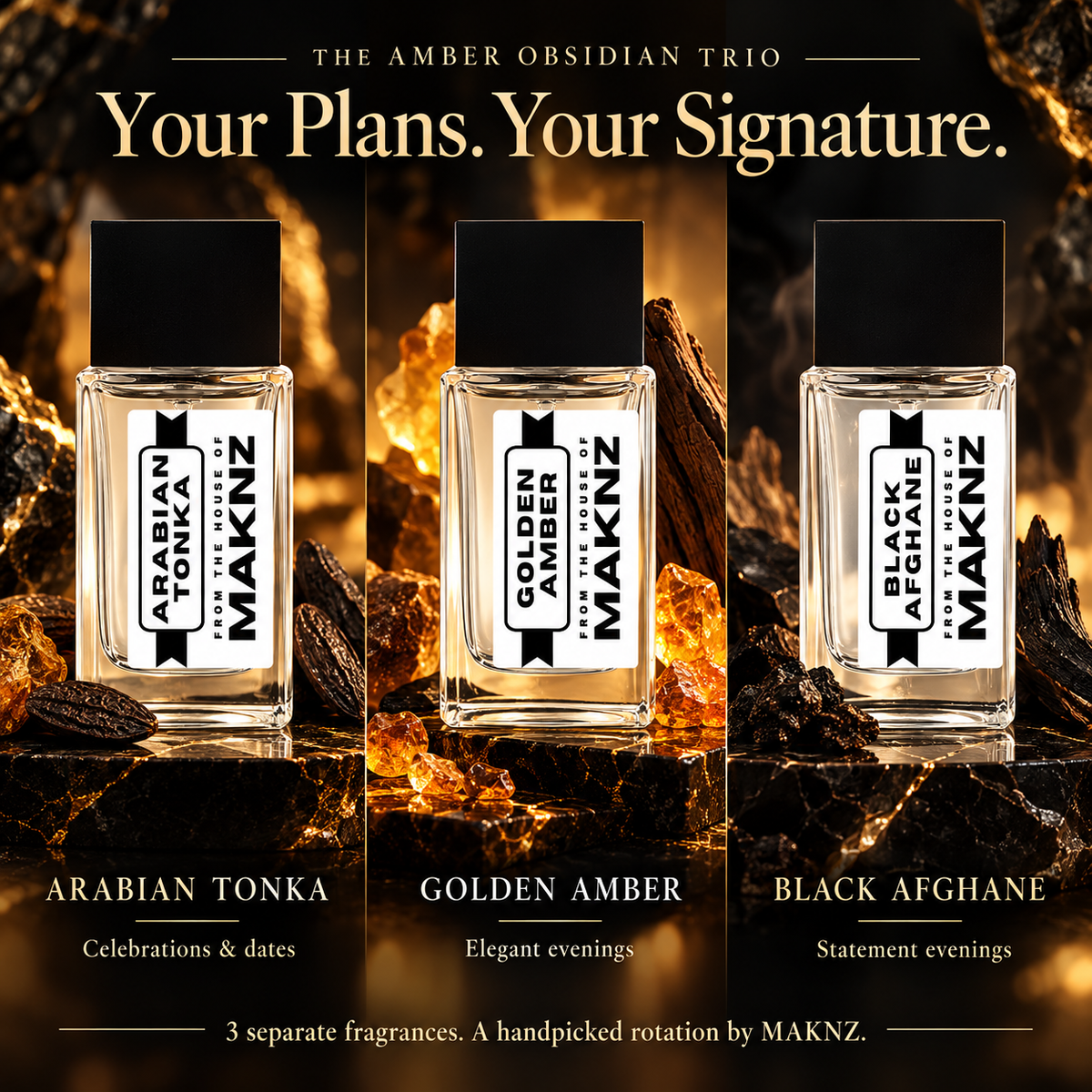 Amber Obsidian Trio: Arabian Tonka for celebrations and dates, Golden Amber for elegant evenings, Black Afghane for statement evenings